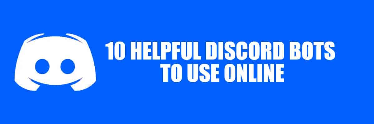 10 Helpful Discord Bots To Use Online 10 Helpful Discord Bots To Use Online