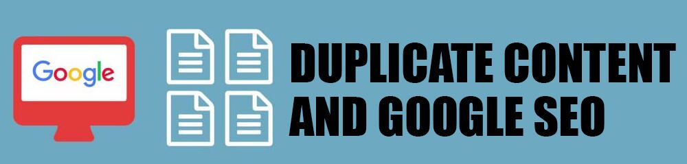 Duplicate Content and Google SEO Duplicate Content and Google SEO