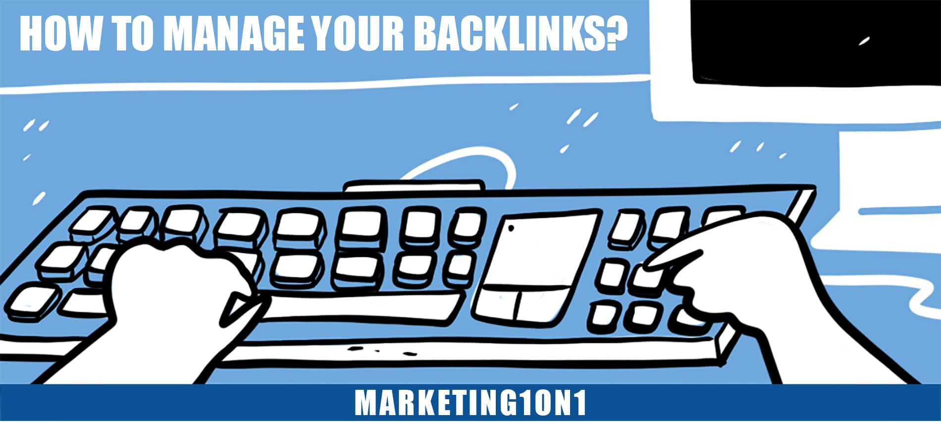 How to manage your backlinks? How to manage your backlinks?