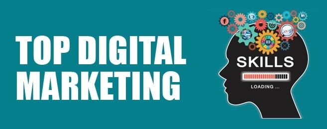 Top Digital Marketing Skills Every Marketer Should Have Top Digital Marketing Skills Every Marketer Should Have