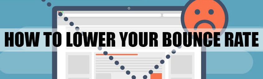 How To Lower Your Bounce Rate? How To Lower Your Bounce Rate?