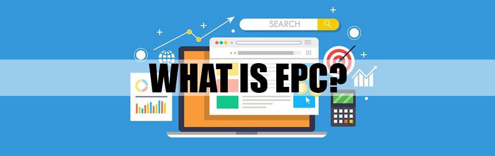 What is EPC in Internet and Affiliate Marketing? What is EPC in Internet and Affiliate Marketing?